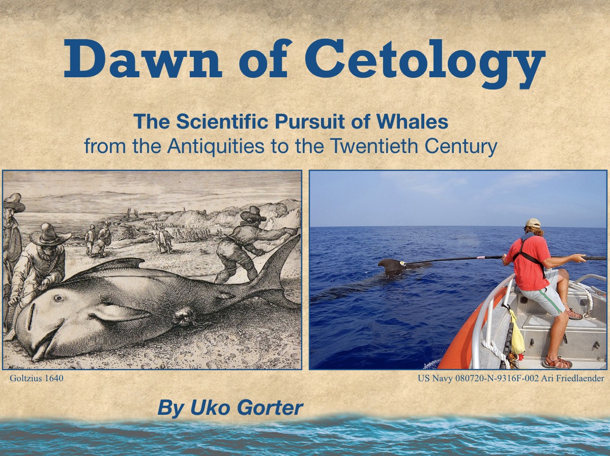 Uko Gorter, American Cetacean Society, Dawn of Cetology: The Scientific Pursuit of Whales, from the Antiquities to the Twentieth Century